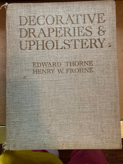 "Decorative Draperies and Upholsteries" by Edward Thorne and Henry W. Thorne