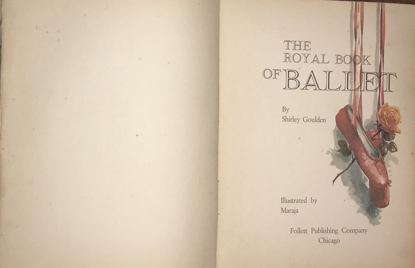 The Royal Book of Ballet by Shirley Goulden, Illustrated by Maraja (Follett Publishing, Chicago)