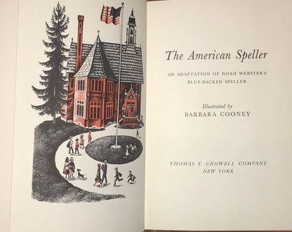 The American Speller: An Adaptation of Noah Webster's Blue-Backed Speller Illustrated by Barbara Cooney