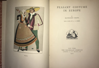 Peasant Costume in Europe by Kathleen Mann, with notes by J.A. Corbin