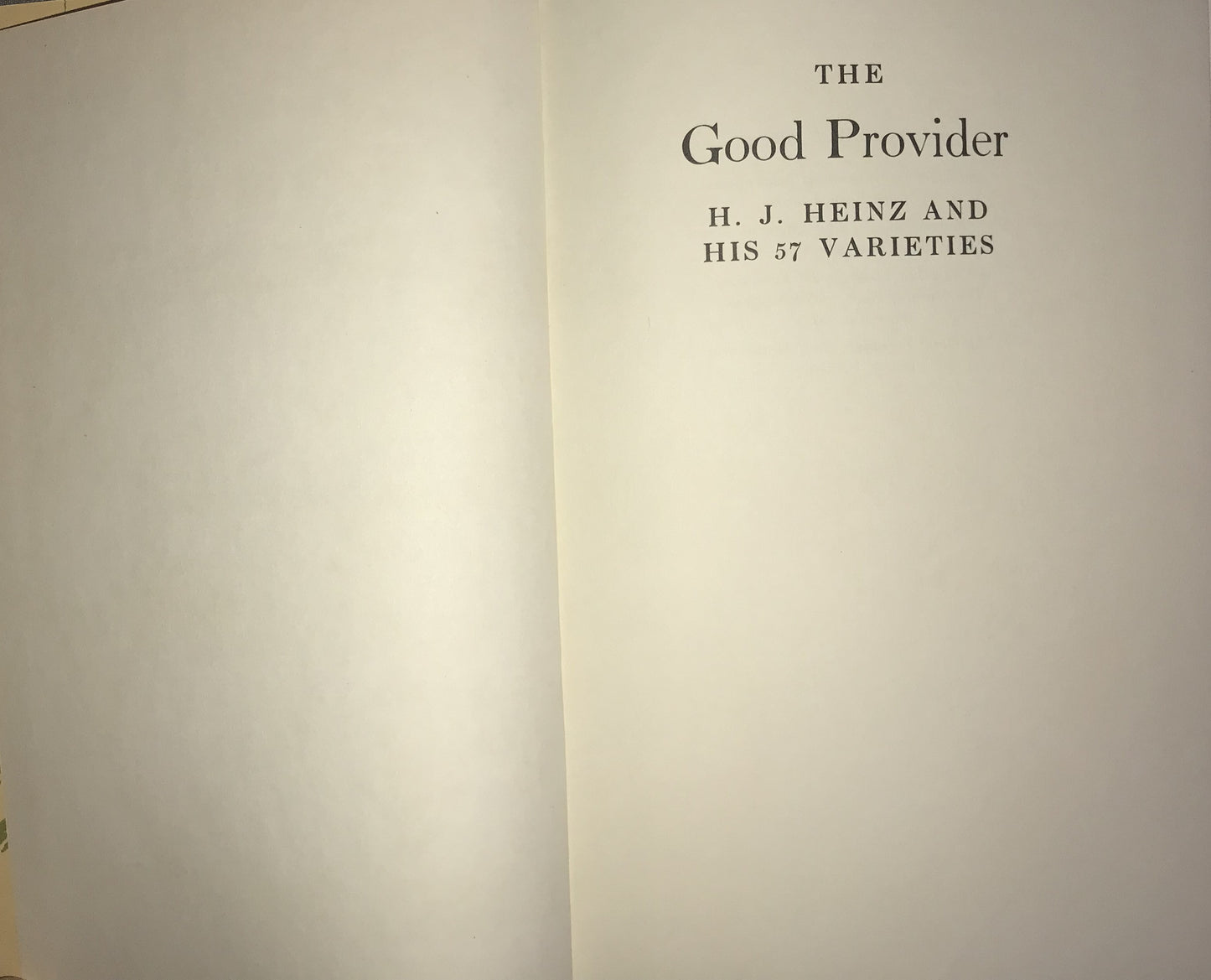 The Good Provider by Robert C. Alberts is the biography of Henry J. Heinz