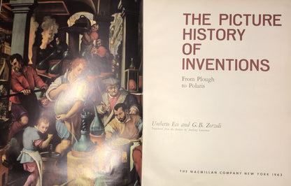 The Picture History of Inventions: From Plough to Polaris by Umberto Eco & G.B. Zorzoli - 1963