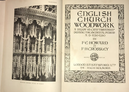 English Church Woodwork: A Study in Craftsmanship (Second Edition) by F.E. Howard & F.H. Crossley - 1933