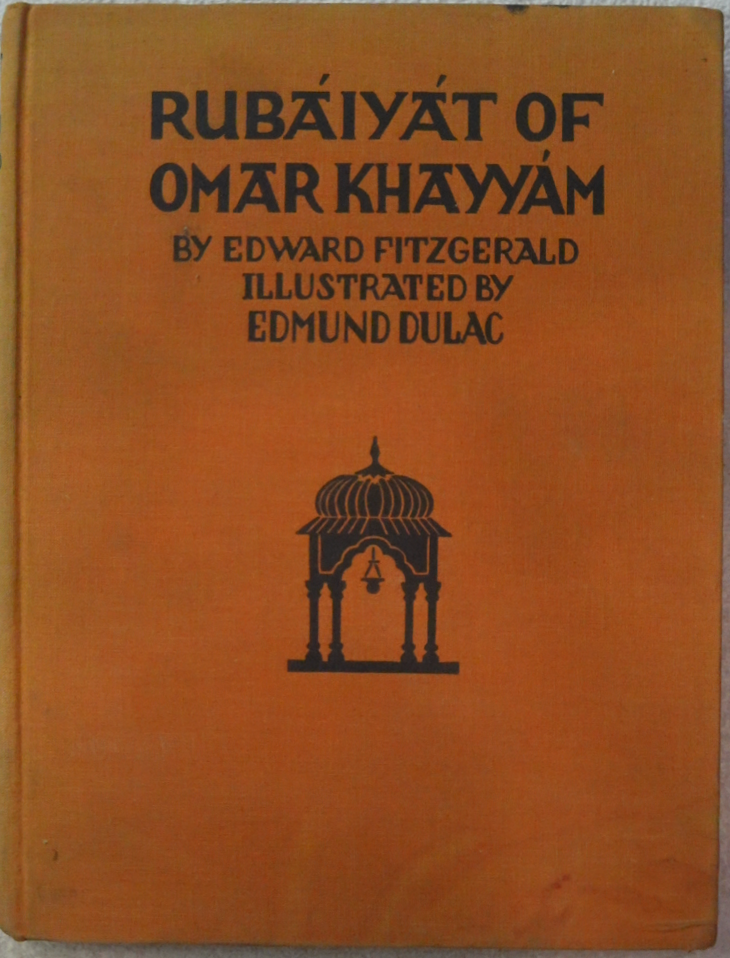 Rubáiyát of Omar Khayyám, rendered into English verse by Edward Fitzgerald and illustrated by Edmund Dulac