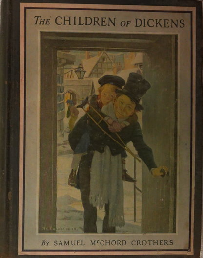 The Children of Dickens by Samuel McChord Crothers, Illustrated by Jessie Willcox Smith