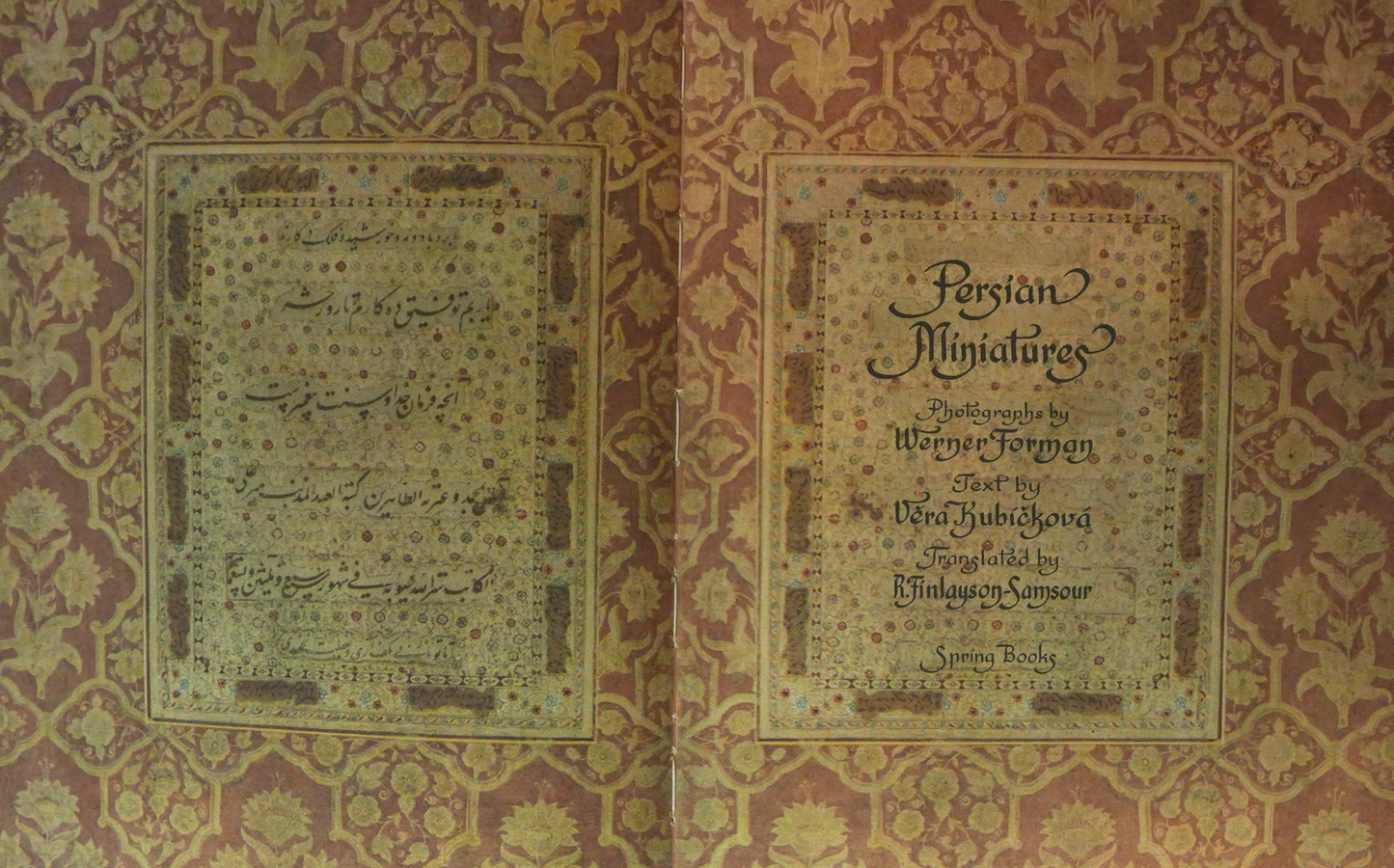 Persian Miniatures with photographs by Werner Forman and texts by Vera Kubikova