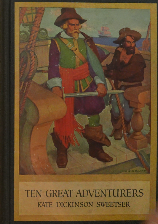 Ten Great Adventurers by Kate Dickinson Sweetser – 1915 Edition, Illustrated by George Alfred Williams