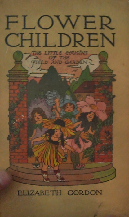 Flower Children and Little Cousins of the Field Garden by Elizabeth Gordon illustrated by M.T. Ross